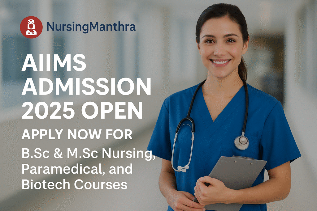AIIMS Admission 2025 Open | Apply for B.Sc & M.Sc Nursing, Paramedical & Biotech Courses