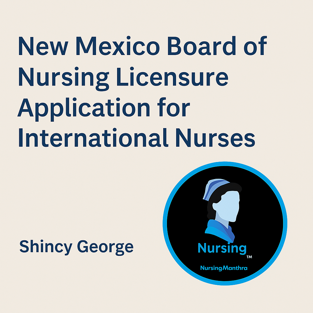 New Mexico Nursing License Application Guide for International Nurses – Step-by-Step (2025)